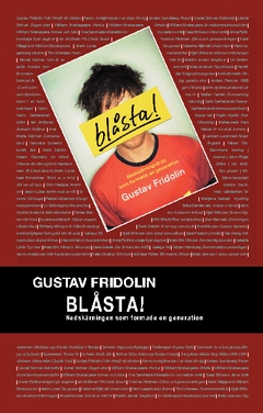 Blåsta : nedskärningsåren som formade en generation; Gustav Fridolin; 2010
