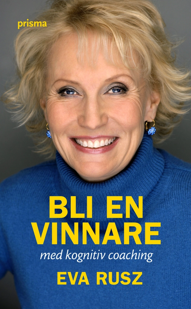 Bli en vinnare med kognitiv coaching; Eva Rusz; 2010