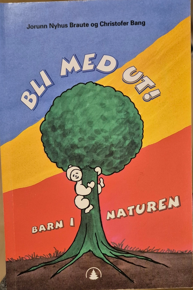 Bli med ut! : barn i naturen; Jorunn Nyhus Braute; 1994