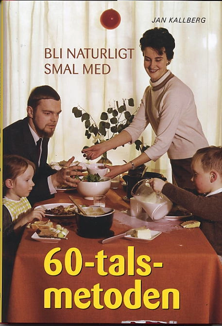 Bli naturligt smal med 60-talsmetoden; Jan Kallberg; 2004