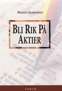 Bli rik på aktier; Magnus Alfredsson; 2000
