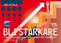 Bli starkare; Jari Ketola; 2014