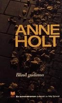 Blind gudinna : en kriminalroman; Anne Holt; 1996