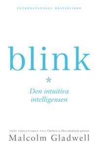 Blink : den intuitiva intelligensen; Malcolm Gladwell; 2019