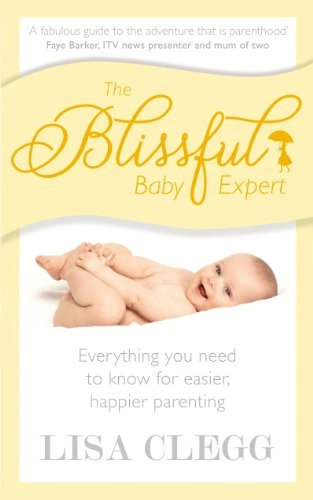 Blissful Baby Expert; Lisa Clegg; 2014