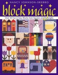 Block Magic- Print on Demand Edition; Nancy Johnson-Srebro; 2010
