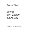 Blod, kryddor och sot : läkekonst för 350 år sedan; Katarina Villner; 1986