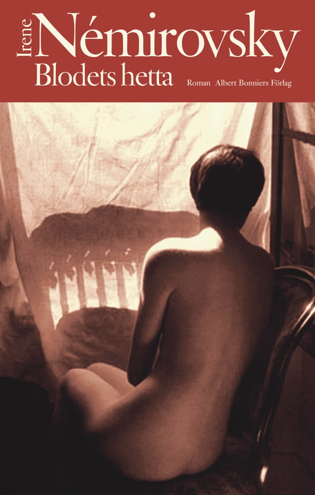 Blodets hetta; Irène Némirovsky; 2009