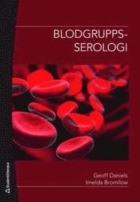 Blodgruppsserologi; Geoff Daniels, Imelda Bromilow; 2008