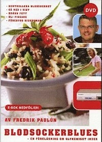 Blodsockerblues : en föreläsning om glykemiskt index; Fredrik Paulún; 2004