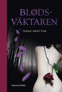 Blodsväktaren; Tessa Gratton; 2014