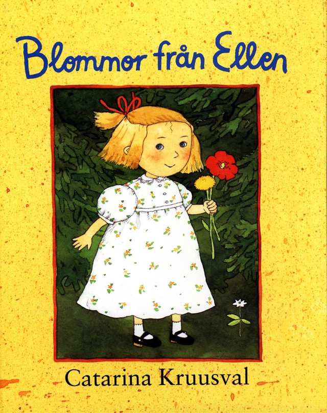 Blommor från Ellen; Catarina Kruusval; 2000