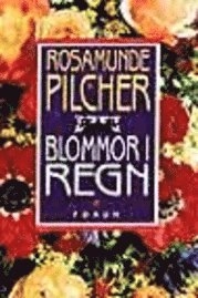 Blommor i regn; Rosamunde Pilcher; 1998