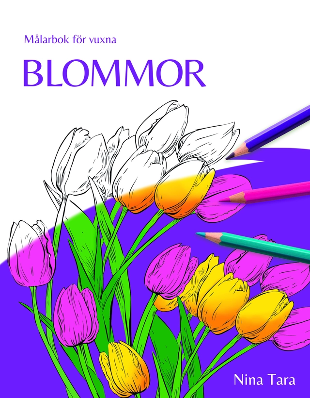Blommor : målarbok för vuxna; Nina Tara; 2020