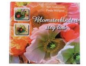 Blomsterbinderi steg två; Sari Andersson; 2008