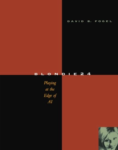 Blondie24 : playing at the edge of AI; David B. Fogel; 2002