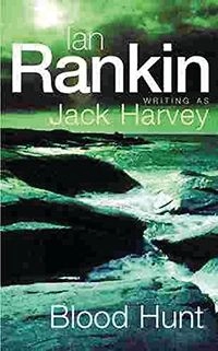 Blood Hunt; Ian Rankin; 2002