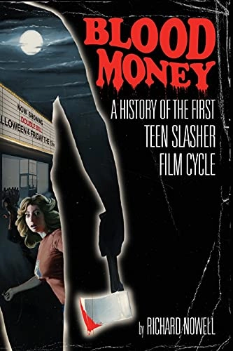 Blood money : a history of the first teen slasher film cycle; Richard. Nowell; 2011