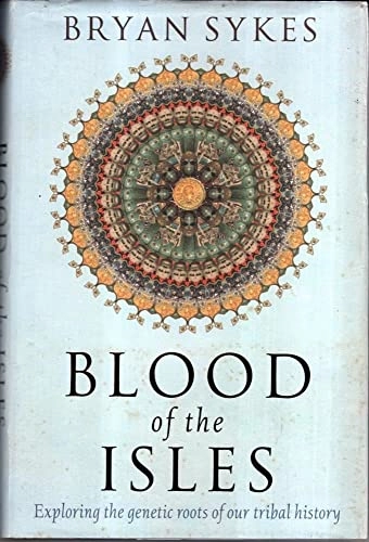 Blood of the Isles: Exploring the Genetic Roots of Our Tribal History; Bryan Sykes; 2006