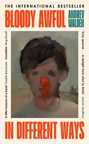 Bloody Awful in Different Ways; Andrev Walden; 2025