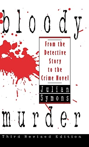 Bloody murder : from the detective story to the crime novel; Julian Symons; 1993
