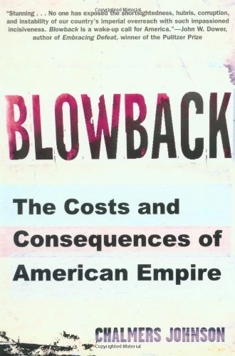 Blowback: The Costs and Consequences of American EmpireAmerican Empire Project; Chalmers Johnson; 2001