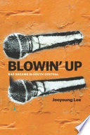 Blowin' up : rap dreams in South Central; Jooyoung Lee; 2016