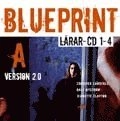 Blueprint A Version 2.0 Lärar-cd 1-4; Christer Lundfall, Ralf Nyström, Jeanette Clayton; 2007