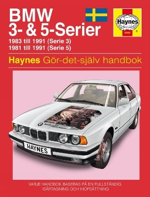 BMW 3- & 5-serier : [1983 till 1991 (serie 3), 1981 till 1991 (serie 5)] : gör-det-själv handbok; Andrew K. Legg; 2002