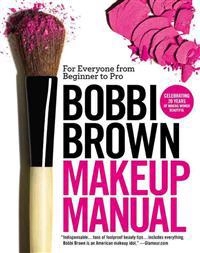 Bobbi Brown Makeup Manual: For Everyone from Beginner to Pro; Bobbi Brown; 2011