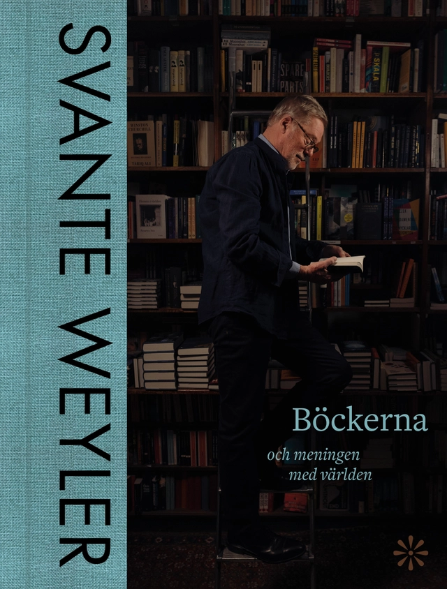 Böckerna : och meningen med världen; Svante Weyler; 2023