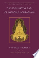 Bodhisattva Path of Wisdom and Compassion (volume 2); Chogyam Trungpa, Chögyam Trungpa, Judith L Lief, Judith L Lief; 2014