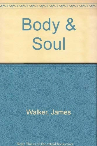 Body and Soul; Gestalt Therapy and Religious Experience; James Lynwood Walker; 1971