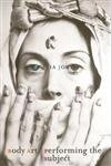 Body art/performing the subject; Amelia Jones; 1998