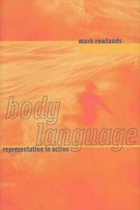 Body language : representation in action; Mark Rowlands; 2006