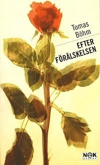 Böhm, T/Efter förälskelsen po; T Böhm; 1999