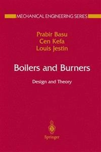 Boilers and burners : design and theory; Prabir Basu; 2000