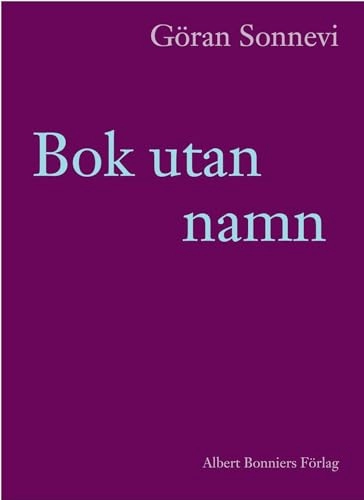 Bok utan namn; Göran Sonnevi; 2012