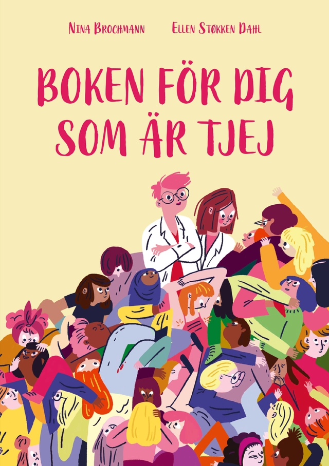 Boken för dig som är tjej : Ellen och Ninas guide till puberteten; Nina Brochmann, Ellen Støkken Dahl; 2020