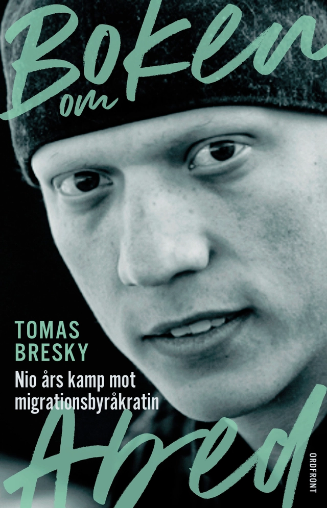 Boken om Abed - Nio års kamp mot migrationsbyråkratin; Tomas Bresky; 2019