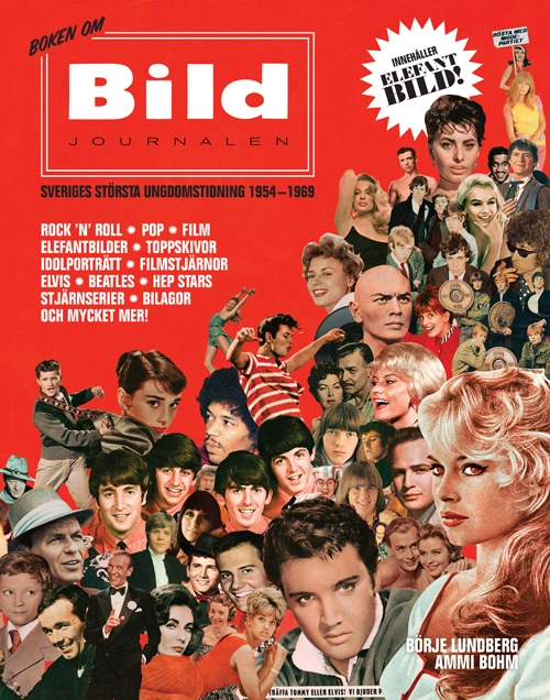 Boken om Bildjournalen - Sveriges största ungdomstidning 1954-1969; Börje Lundberg, Ammi Bohm; 2011