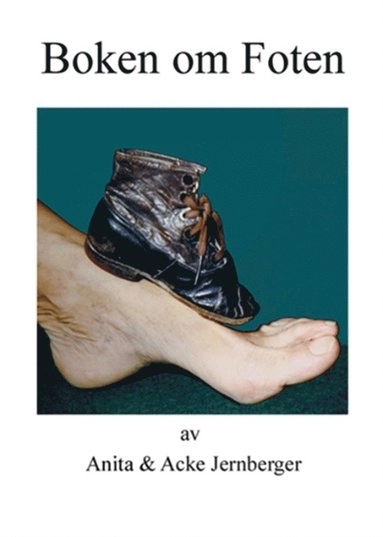 Boken om Foten; Acke Jernberger, Anita Jernberger; 2014