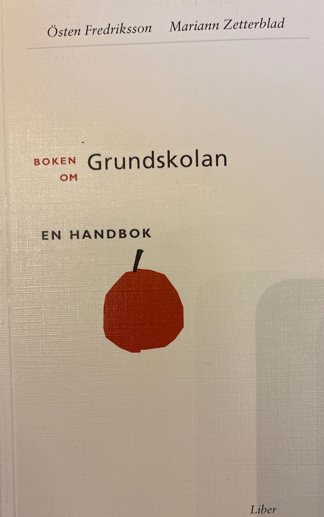 Boken om grundskolan : en handbok; Östen Fredriksson; 1996