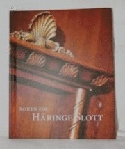 Boken om Häringe Slott; Christina Falkengård; 2010