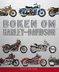 Boken om Harley-Davidson; Hugo Wilson; 2013