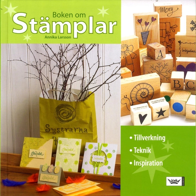 Boken om stämplar : tillverkning, teknik, inspiration; Annika Larsson; 2005