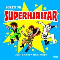 Boken om superhjältar; Daniel Möllberg; 2008