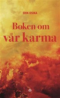 Boken om vår karma; Erik Osika; 2016
