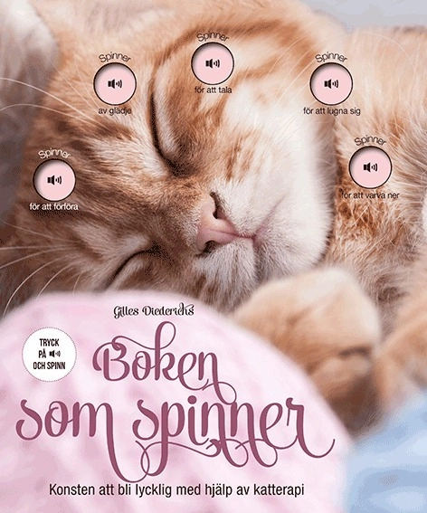 Boken som spinner : Konsten att bli lycklig med hjälp av katterapi; Gilles Diederichs; 2018