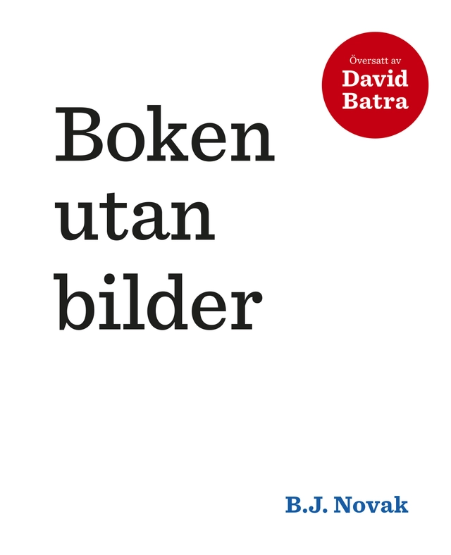 Boken utan bilder; B.J. Novak; 2015